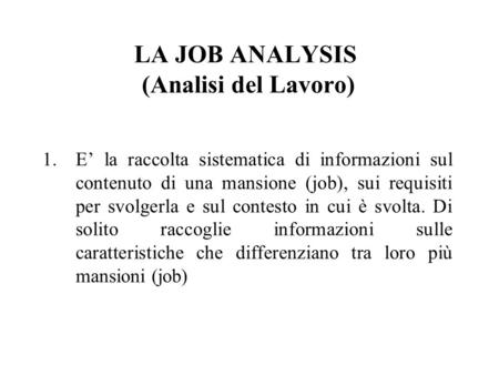 LA JOB ANALYSIS (Analisi del Lavoro)