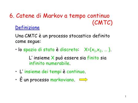 6. Catene di Markov a tempo continuo (CMTC)