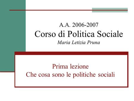 A.A Corso di Politica Sociale Maria Letizia Pruna