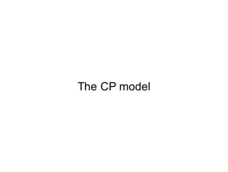 The CP model.