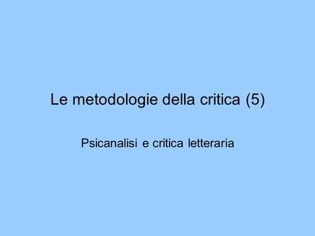 Le metodologie della critica (5)