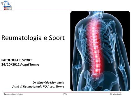 Reumatologia e Sport PATOLOGIA E SPORT 26/10/2012 Acqui Terme