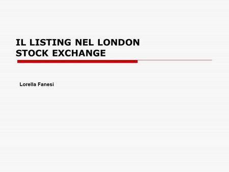 IL LISTING NEL LONDON STOCK EXCHANGE