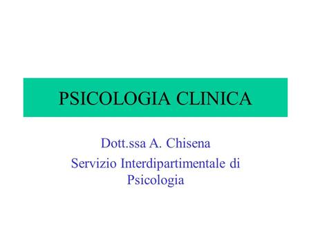 Dott.ssa A. Chisena Servizio Interdipartimentale di Psicologia