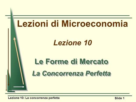 Lezioni di Microeconomia Lezione 10