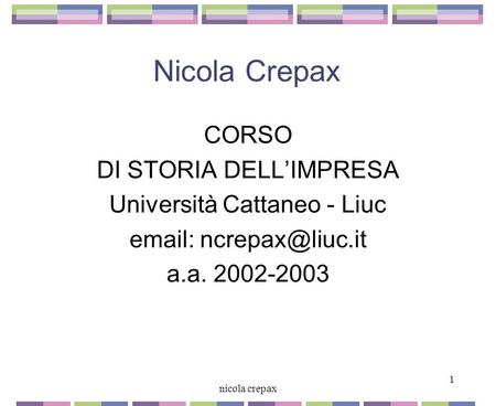 Nicola Crepax CORSO DI STORIA DELL’IMPRESA Università Cattaneo - Liuc