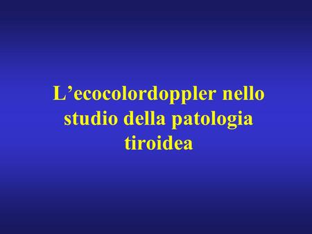 L’ecocolordoppler nello studio della patologia tiroidea
