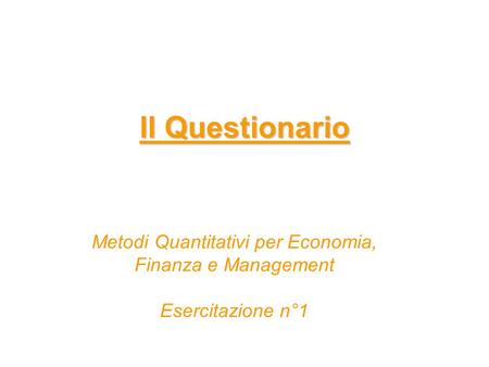 Ll Questionario Metodi Quantitativi per Economia, Finanza e Management Esercitazione n°1.