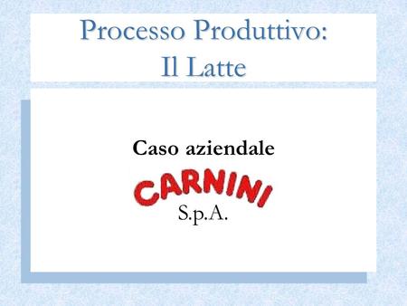 Processo Produttivo: Il Latte