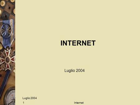 Luglio 2004 Internet1 INTERNET Luglio 2004. Internet2 Qualche numero In questo momento circa 100 milioni di persone sono interconnesse in rete e consultano.