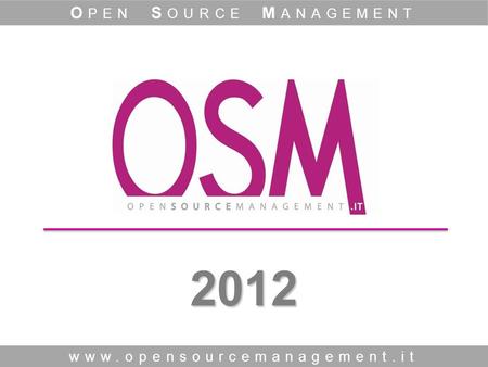 2012 www.opensourcemanagement.it O PEN S OURCE M ANAGEMENT.
