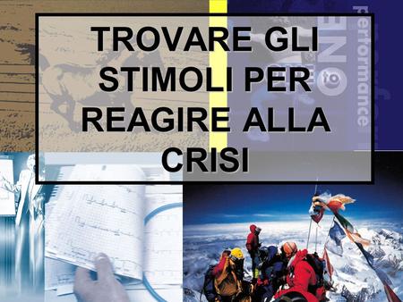 1 TROVARE GLI STIMOLI PER REAGIRE ALLA CRISI. 2 Diapositive dellintervento: www.paoloruggeri.it www.paoloruggeri.it.