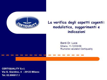 Bardi Dr. Luca Milano, 11-12/03/09 Riunione valutatori Certiquality