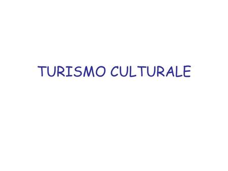 TURISMO CULTURALE.