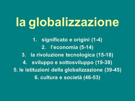 la globalizzazione significato e origini (1-4) l’economia (5-14)