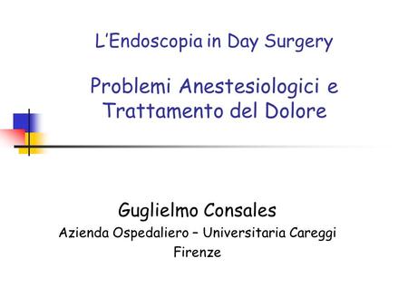 Guglielmo Consales Azienda Ospedaliero – Universitaria Careggi Firenze