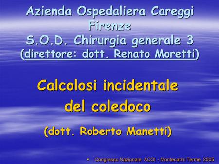Calcolosi incidentale (dott. Roberto Manetti)