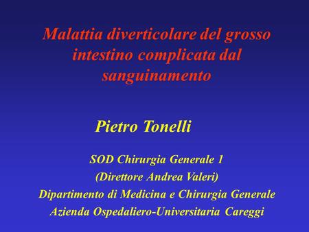 Pietro Tonelli SOD Chirurgia Generale 1 (Direttore Andrea Valeri)