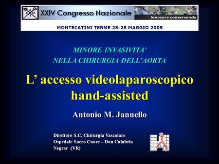 NELLA CHIRURGIA DELL’AORTA L’ accesso videolaparoscopico hand-assisted