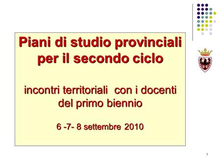 Piani di studio provinciali per il secondo ciclo incontri territoriali con i docenti del primo biennio 6 -7- 8 settembre 2010 I registro deve essere.