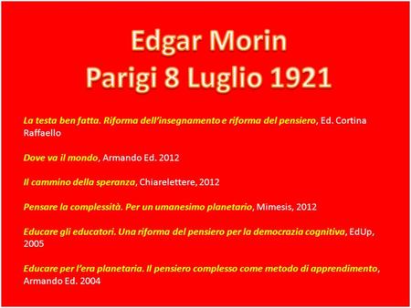 Edgar Morin Parigi 8 Luglio 1921