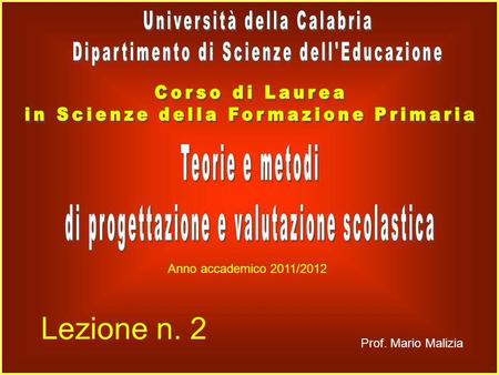 Prof. Mario Malizia Anno accademico 2011/2012 Lezione n. 2.