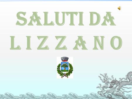 SALUTI DA L I Z Z A N O.