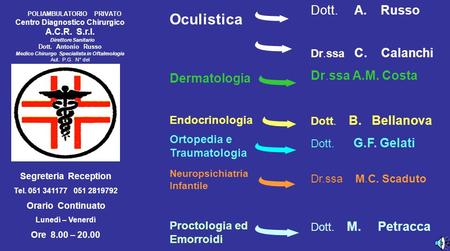 Oculistica Dott. A. Russo Dr.ssa A.M. Costa Dermatologia