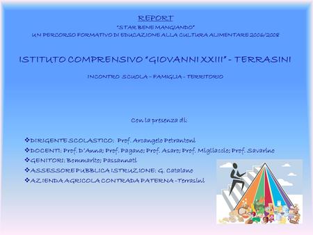 REPORT STAR BENE MANGIANDO UN PERCORSO FORMATIVO DI EDUCAZIONE ALLA CULTURA ALIMENTARE 2006/2008 ISTITUTO COMPRENSIVO GIOVANNI XXIII - TERRASINI INCONTRO.