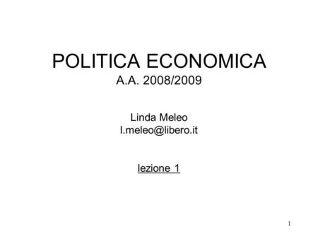 POLITICA ECONOMICA A. A. 2008/2009 Linda Meleo l.