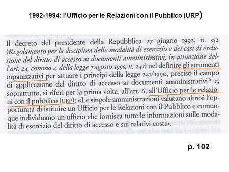 1992-1994: lUfficio per le Relazioni con il Pubblico (URP ) p. 102.