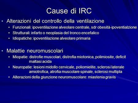 Cause di IRC Alterazioni del controllo della ventilazione