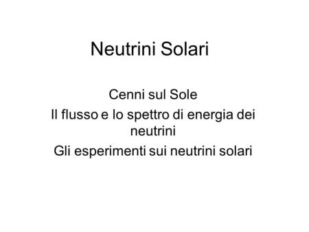 Neutrini Solari Cenni sul Sole