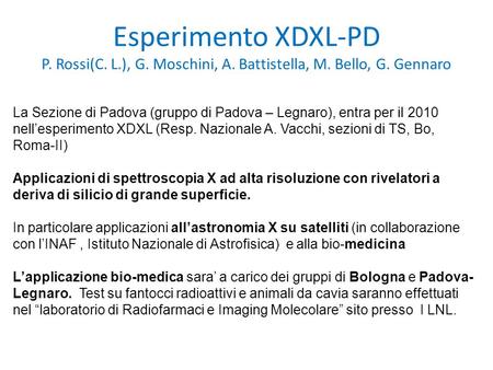 Esperimento XDXL-PD P. Rossi(C. L. ), G. Moschini, A. Battistella, M