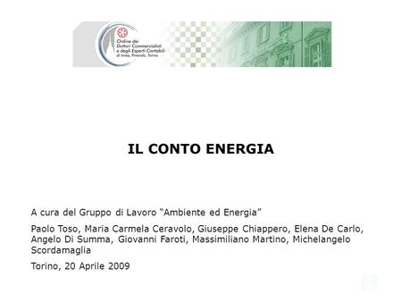 IL CONTO ENERGIA A cura del Gruppo di Lavoro “Ambiente ed Energia”
