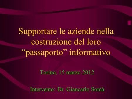 Torino, 15 marzo 2012 Intervento: Dr. Giancarlo Somà