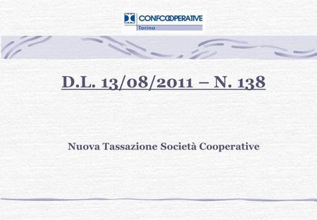 D.L. 13/08/2011 – N. 138 Nuova Tassazione Società Cooperative.