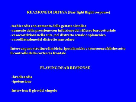 REAZIONE DI DIFESA (fear fight flight response)