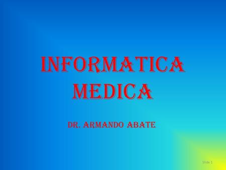 Informatica Medica Dr. Armando Abate.