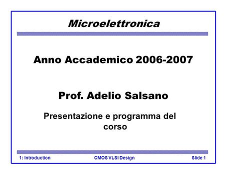 Microelettronica Anno Accademico Prof. Adelio Salsano