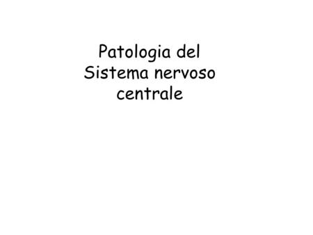 Patologia del Sistema nervoso centrale.