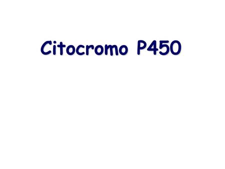 Citocromo P450.