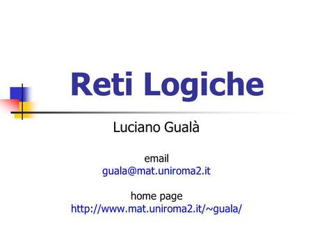 Reti Logiche Luciano Gualà  home page
