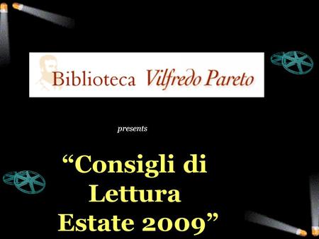 Consigli di Lettura Estate 2009 presents. Unestate insieme… …ai libri!