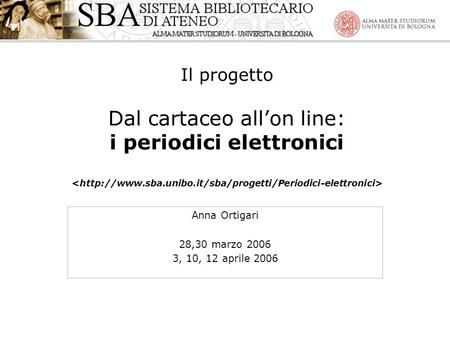 Anna Ortigari 28,30 marzo , 10, 12 aprile 2006