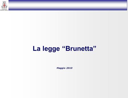 La legge “Brunetta” Maggio 2010.