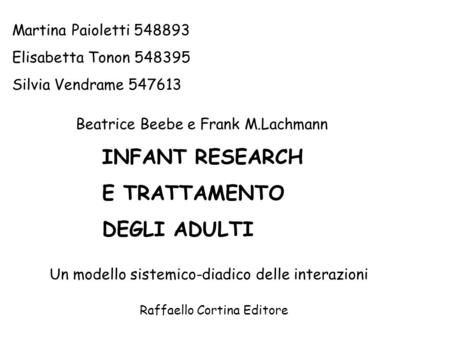 INFANT RESEARCH E TRATTAMENTO DEGLI ADULTI Martina Paioletti