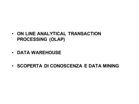 ON LINE ANALYTICAL TRANSACTION PROCESSING (OLAP)