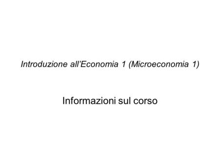 Introduzione all’Economia 1 (Microeconomia 1)