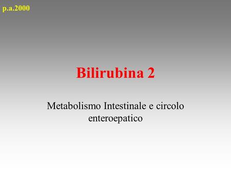 Metabolismo Intestinale e circolo enteroepatico